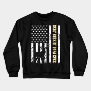 Flag Best Buckin PAPA Ever Deer Hunting Fathers Day Gift Crewneck Sweatshirt